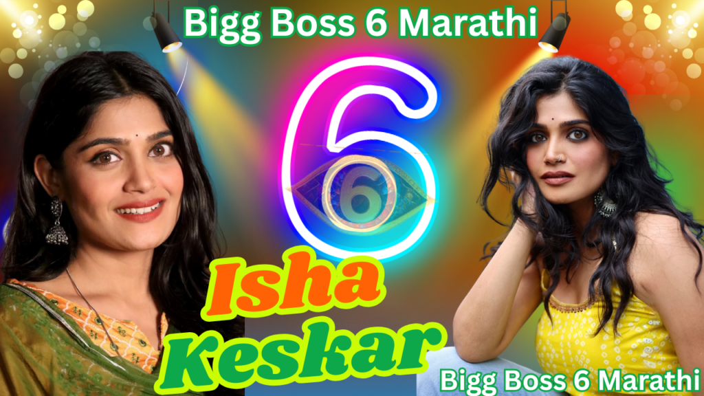 Isha Keskar Bigg Boss Marathi